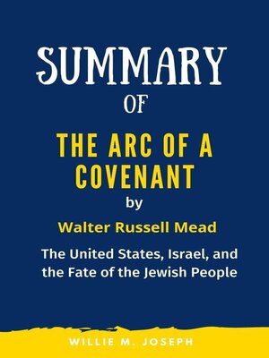 cover image of Summary of the Arc of a Covenant by Walter Russell Mead